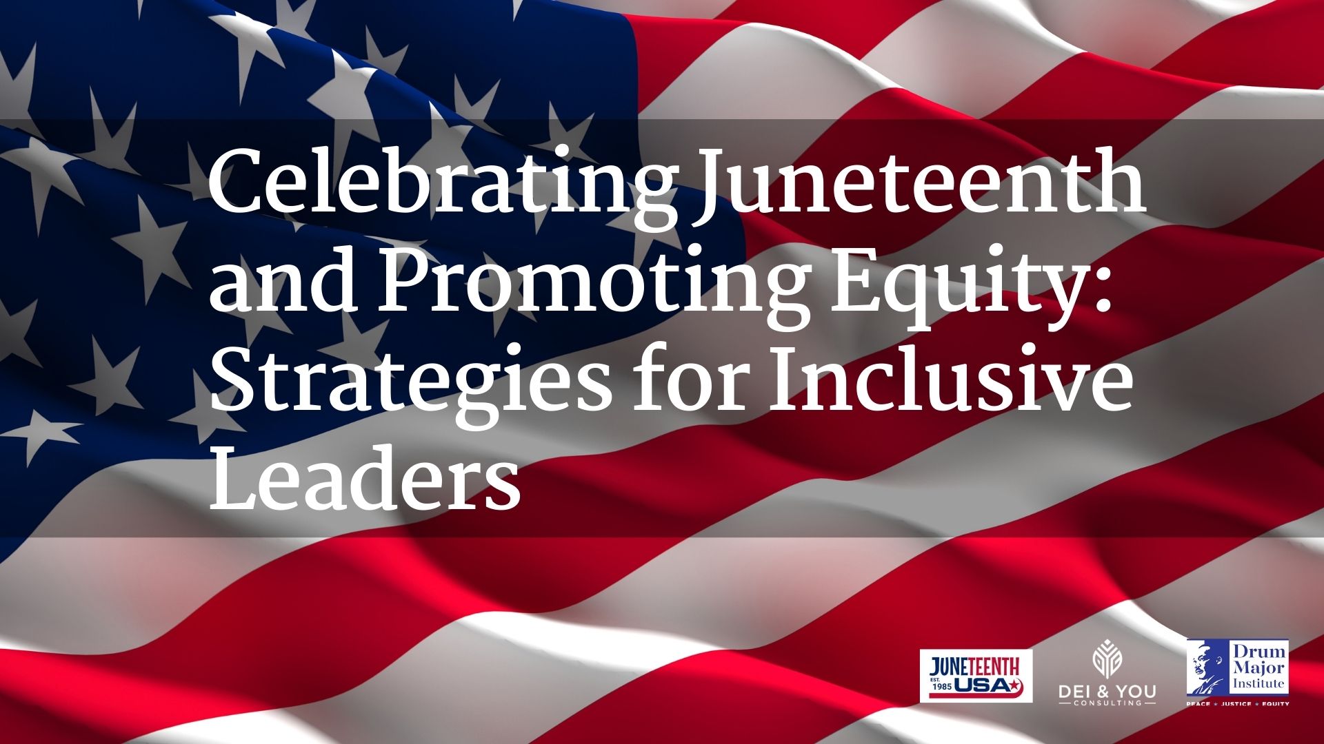 Celebrating Juneteenth and Promoting Equity Strategies for Inclusive Leaders